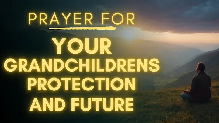 Prayer for Grandchildren | For Protection, Dreams and Faith In God