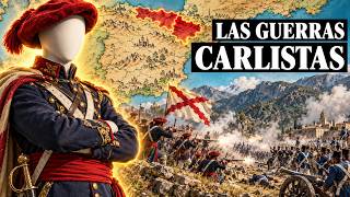 Las Guerras Carlistas: La Historia Completa de las Guerras Civiles Españolas