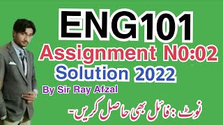 Eng101 assignment 2 solution 2022||Eng101 assignment 2 2022||Eng101 assignment 2 solution fall 2021
