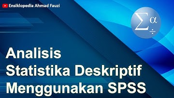 Analisis Statistika Deskriptif menggunakan SPSS