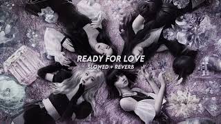 Ready for love - blackpink (slowed + reverb)