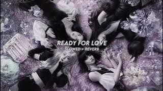 Download lagu Ready for love - blackpink (slowed reverb)
