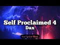 Dax - Self Proclaimed 4 (Lyric Video)