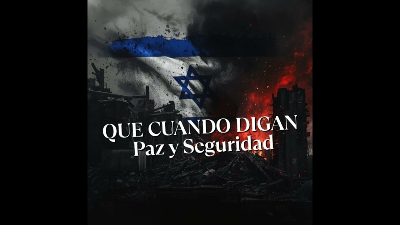 Que Cuando Digan Paz y Seguridad