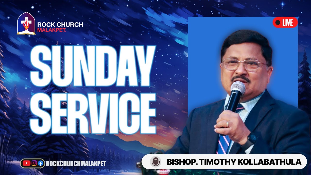 Sunday Service | 18-Jan-2026 | Rock Church Malakpet | Message by Bishop. Timothy Kollabathula