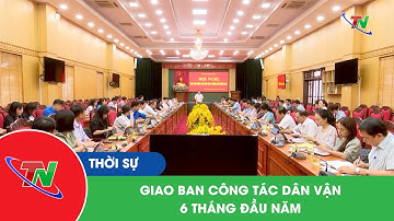 Giao ban công tác dân vận 6 tháng đầu năm