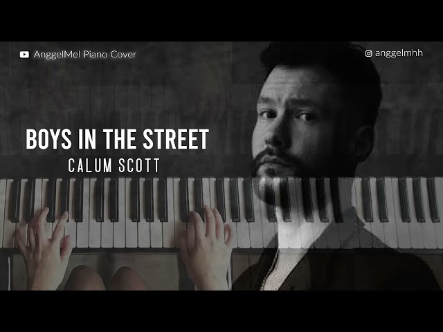 Boys In The Street - Calum Scott (Piano Cover) with Lyrics by AnggelMel class=