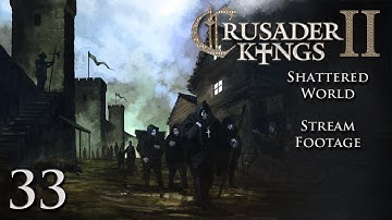 Crusader Kings 2 (Stream) Random/Shattered Worlds — Part 33