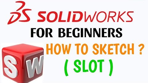 How to sketch in solidworks ? Straight slot , Arc slot , How to use solidworks ? For Beginners