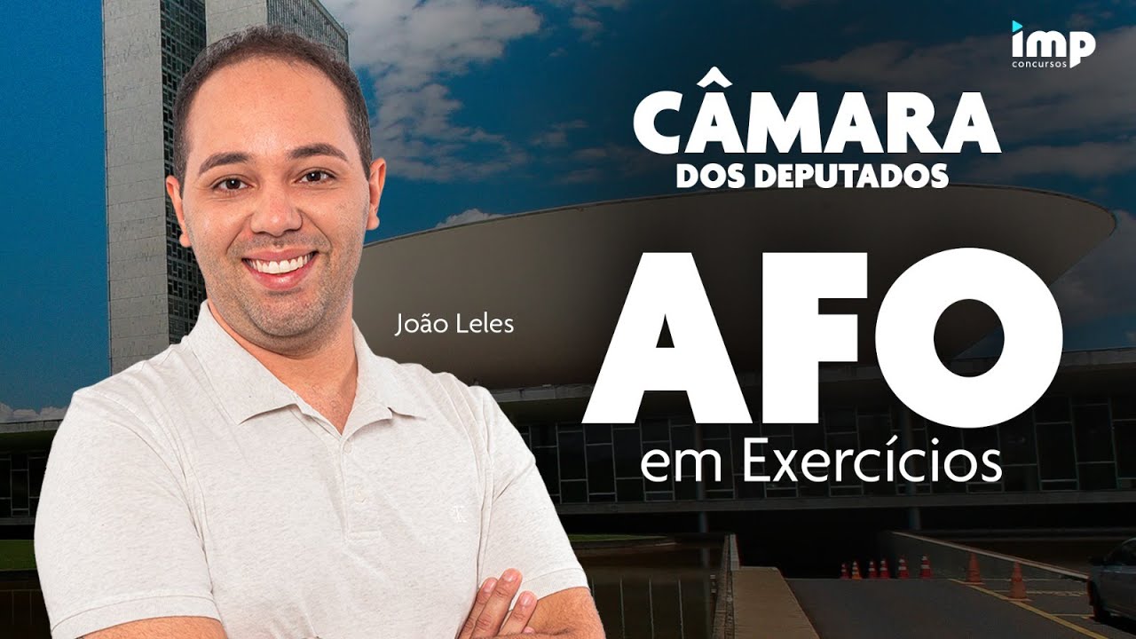 Xeque-Mate Câmara dos Deputados: Revisão Final em AFO - João Leles 