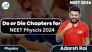 Do or Die Chapters for NEET Physics 2024 | #NEETPreparation |@InfinityLearn_NEET