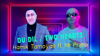 Hamik Tamoyan feat. Mr. Primo - Du Dil / Երկու սիրտ / Two Hearts / New Hit 2023