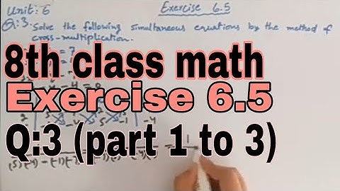 8th Class Math Unit 6 Exercise 6.5 Question 3 (part 1,2 and 3) Cross Multiplication ||Sindh text||