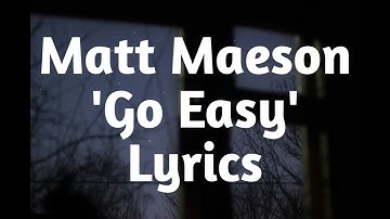 Matt Maeson - Go Easy (Lyrics)🎵