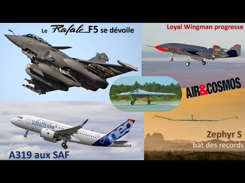 Rafale standard F5, drones de combat furtifs, record du pseudo-satellite Zephyr, A319 au SAF