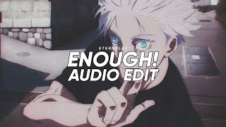 ENOUGH! (long version) - Eternxlkz ▪︎ [EDIT AUDIO]