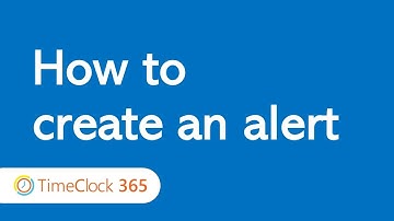 How to create an alert on Timeclock 365