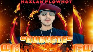 #preview #HazlanFlowHot #Reggaeton HazLan FlowHot - Muevete Preview