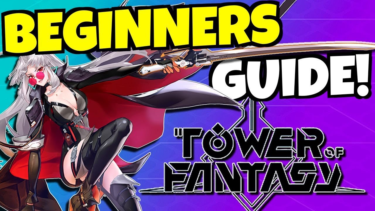 Tower of Fantasy Beginner Guide