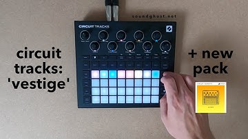Novation Circuit Tracks: ‘Vestige’ Demo With Custom Presets/Samples | Circuit Tracks Pack