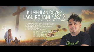 Kumpulan Lagu COVER ROHANI POPULER Vol 2 ELDHY VICTOR