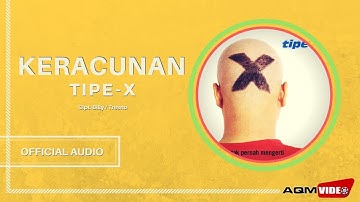 Tipe-X - Keracunan | Official Audio