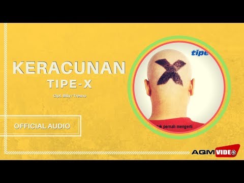 Tipe-X - Keracunan | Official Audio