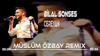 Bilal Sonses - Cereyan ( Müslüm Özbay Remix ) I Seni Saramadığım O Kara Gecelere Yan Resimi