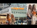 LONDON SHOPPING VLOG sephora urban brandy subdued etc