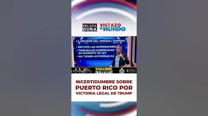 Incertidumbre sobre Puerto Rico por victoria legal del presidente Donald Trump.
