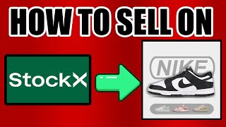 HOW TO SELL ON STOCKX - NEW METHOD