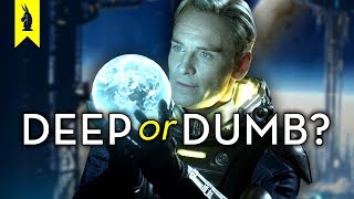 Prometheus and Alien: Covenant - Deep or Dumb? - Wisecrack Edition