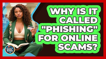 Why Is It Called "phishing" For Online Scams? - Student Score Builder