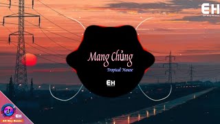 Mang Chủng Remix | Tropical House Gây Nghiện | Nhạc Tik Tok Trung Quốc#2020