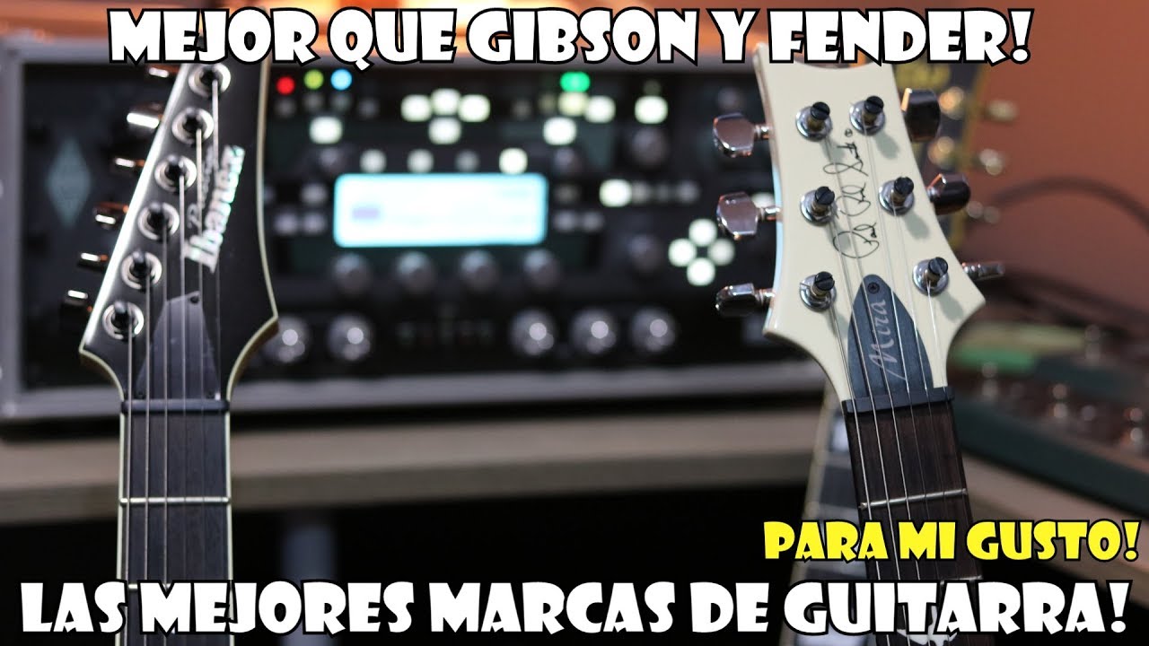 LAS MEJORES MARCAS DE GUITARRA!! MEJOR QUE GIBSON Y FENDER? Para mi gusto  ;) - YouTube