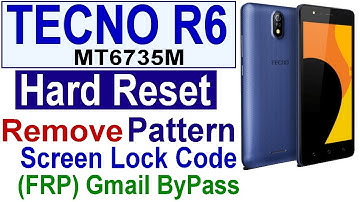 Tecno R6 FRP Bypass, Tecno R6 Hard Reset, Unlock Tecno R6 MT6735M, Remove Pattern Pin Code, Gmail ID
