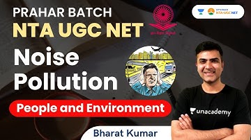 Noise Pollution | People and Environment | NTA UGC NET 2023 | Bharat Kumar