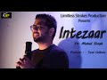 Intezaar mithoon ft arijit singh  cover song  mukul singh  limitless strokes production