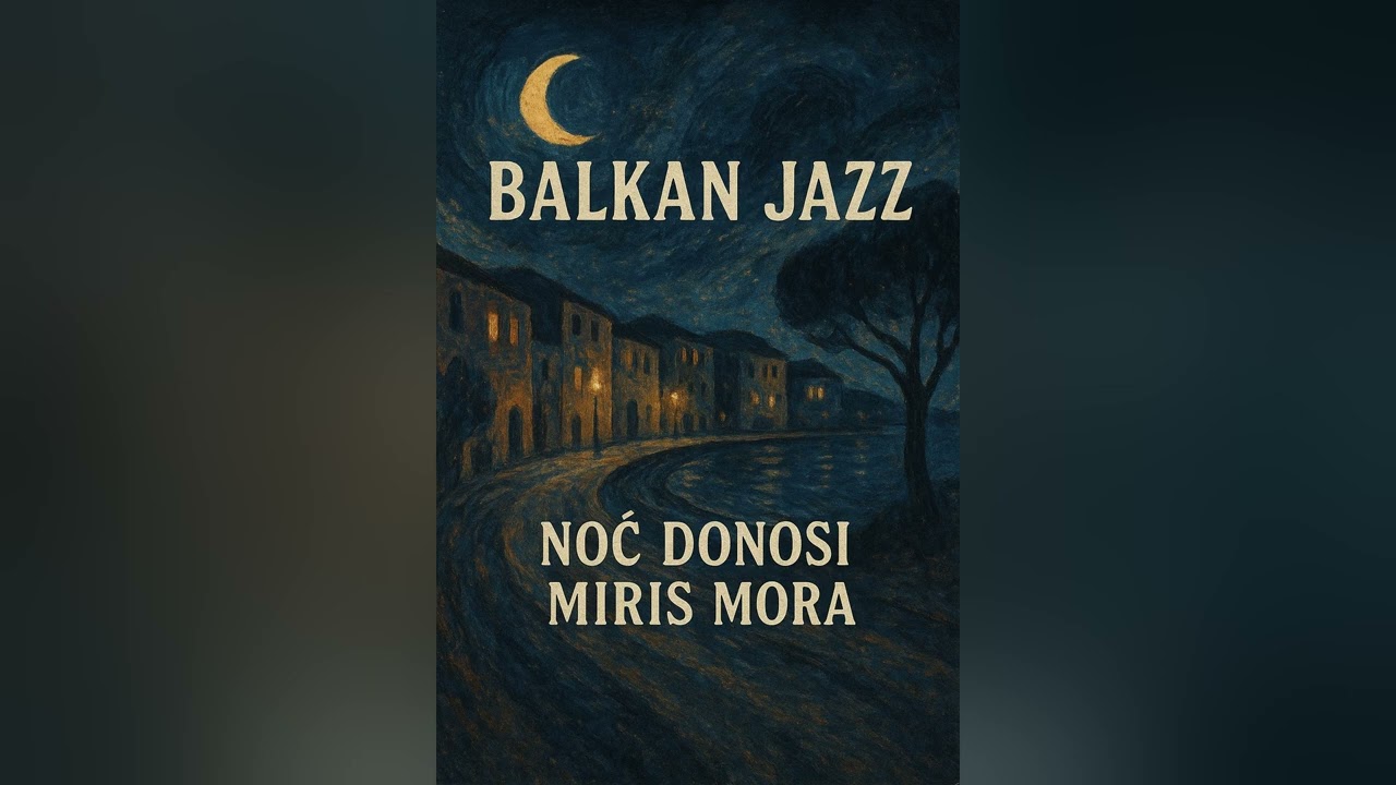 Balkan Jazz - Noć Donosi Miris Mora | Croatian Male Vocal, Cinematic and Soulful