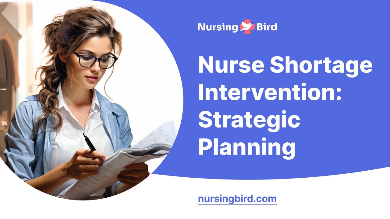 Nurse Shortage Intervention: Strategic Planning