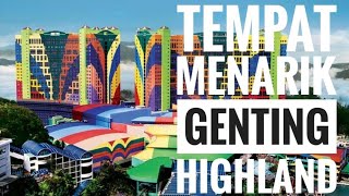 TEMPAT MRNARIK DI GENTING HIGHLAND