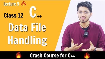 Class 12 C++ | Data File Handling-1 | Lecture 9