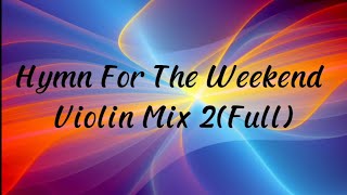Coldplay - Hymn For The Weekend - Violin Mix Ver 2(Full) TikTok 1:11|Felix Aries Music Resimi
