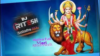 Maiya Hai Meri Sherawali [EDM] Trance Mix By Dj RITESH TILDA RmX