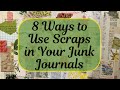 8 ways to use scraps in your junk journals