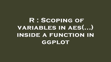 R : Scoping of variables in aes(...) inside a function in ggplot