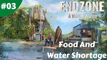 Endzone A World Apart - Food And Water Shortage - #03 - Lets Play