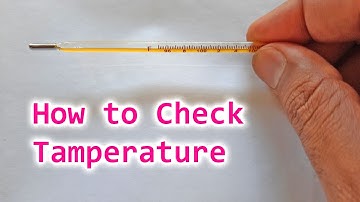 How to check body temperature fever with mercury thermometer