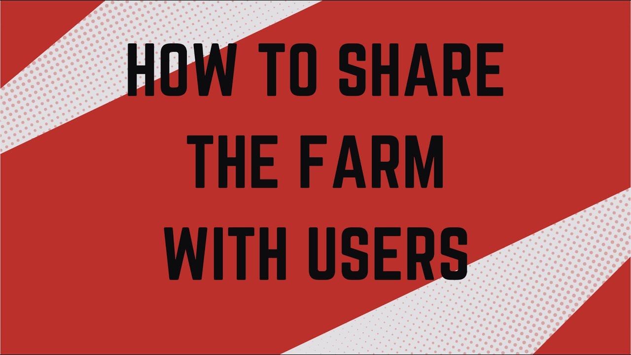 How to share the farm with users on Granular Link web application