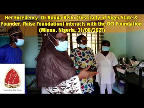 Executive Banter: Dr Amina Bello (First Lady of Niger State)&OCI Foundation; Minna, Nigeria; 31/8/21